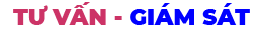 TƯ VẤN - GIÁM SÁT